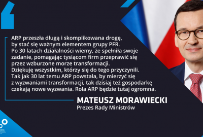 Morawiecki: ARP przez 30 lat spełniła swoje zadanie, teraz czekają ją nowe