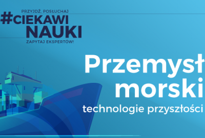 O nowatorskich technologiach w branży okrętowej - otwarte spotkanie z ud...