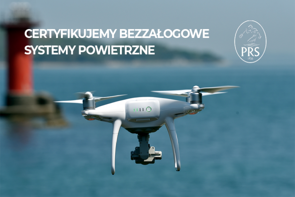 PRS akredytowaną jednostką certyfikującą bezzałogowe systemy powietrzne