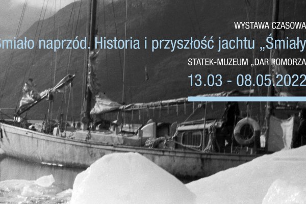 Historia i przyszłość jachtu Śmiały. Wystawa na Darze Pomorza w Gdyni