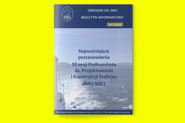 Najważniejsze postanowienia 10 sesji Podkomitetu ds. Projektowania i Konstrukcji Statkó...