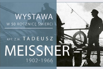 Wystawa w 50. rocznicę śmierci kpt. ż. w. Tadeusza Meissnera